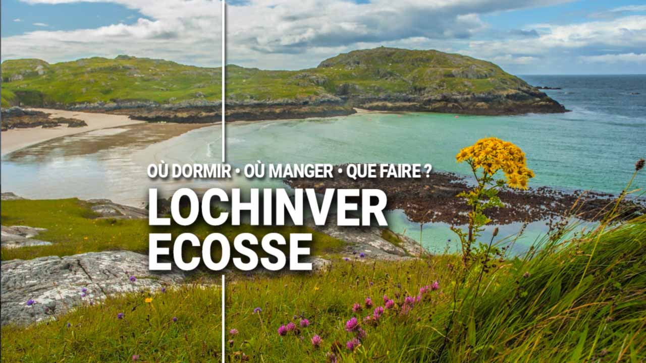 Guide Voyage Lochinver en camping car et Van