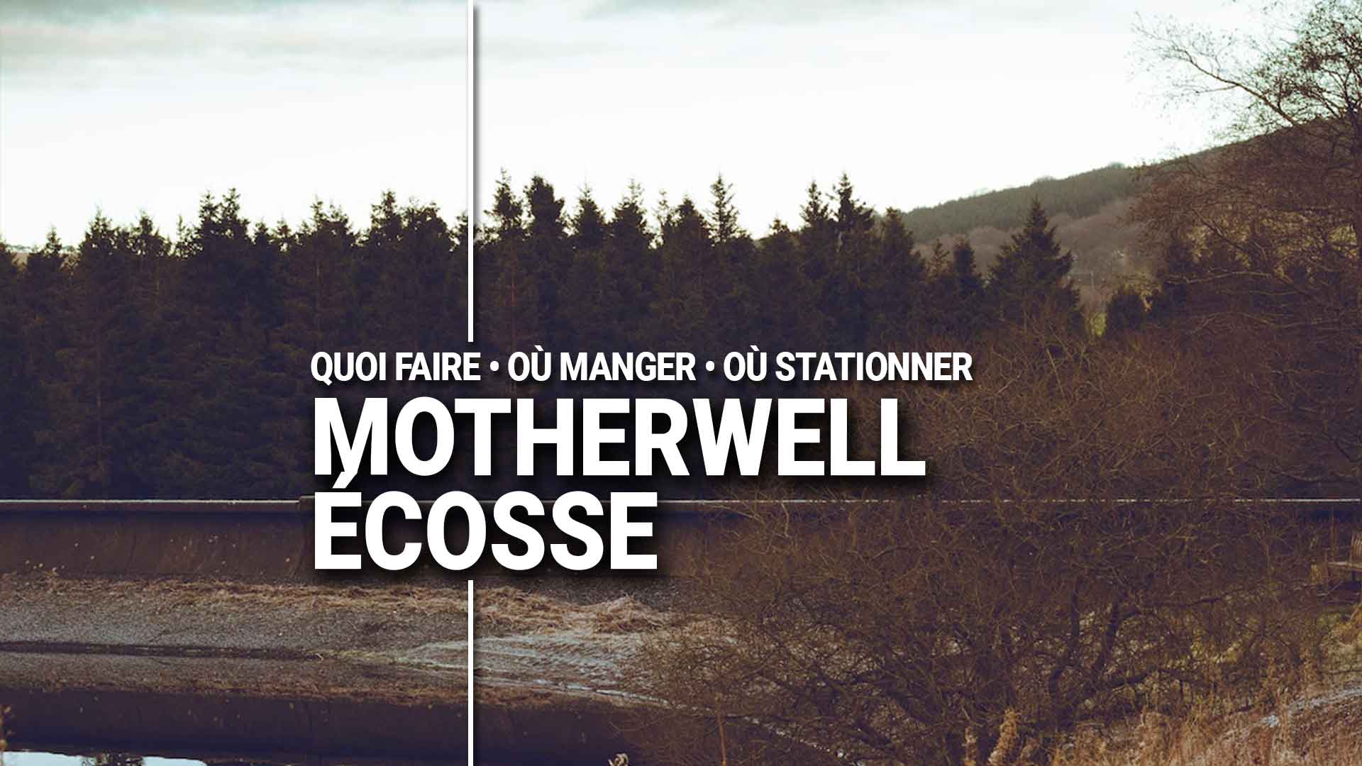 Guide voyage Motherwell en camping car ou van