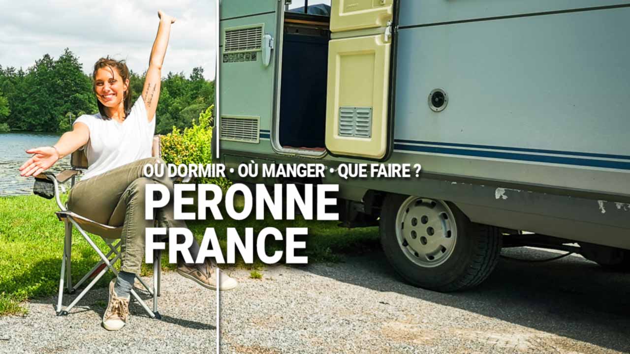 Guide Voyage Péronne France en camping-car et van