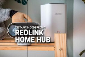 Le test complet du Reolink Home Hub, avis et code promo