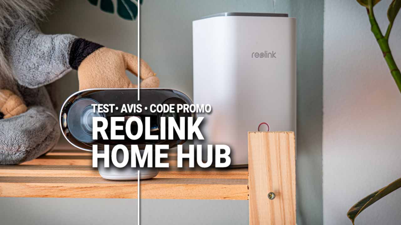 Le test complet du Reolink Home Hub, avis et code promo