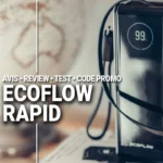 AVIS TEST Ecoflow RAPID